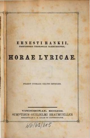 Ernesti Rankii professoris theologiae Marburgensis Horae Lyricae : Praeit Conradi Celtis effigies