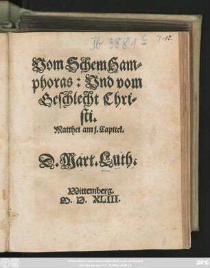 Vom Schem Ham=||phoras: Vnd vom || Geschlecht Chri=||sti.|| Matthei am j. Capitel.|| D. Mart. Luth.||