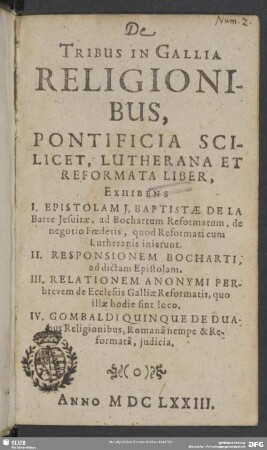 De Tribus In Gallia Religionibus, Pontificia Scilicet, Lutherana Et Reformata Liber: Exhibens ...