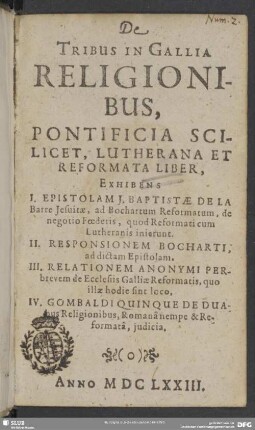 De Tribus In Gallia Religionibus, Pontificia Scilicet, Lutherana Et Reformata Liber: Exhibens ...