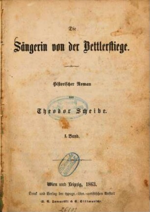 Die Sängerin von der Bettlerstiege : Historischer Roman von Theodor Scheibe. 1
