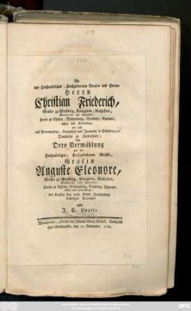 An den Hochwürdigen, Hochgebornen Grafen und Herrn, Herrn Crhsitian Friederich, Grafen zu Stolberg, ... bey Dero Vermählung mit der Hochwürdigen, Hochgebohrnen Gräfin, Gräfin, Auguste Eleonore, Gräfin zu Stolberg, ...