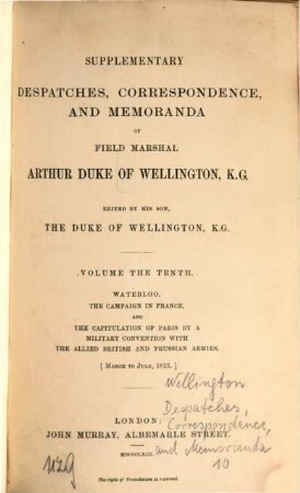 Supplementary despatches, correspondence, and memoranda of Field Marshal Arthur Duke of Wellington, K.G., 10