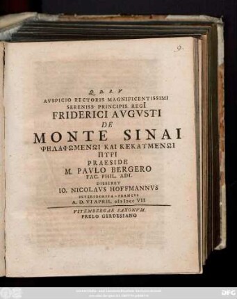 Avspicio Rectoris Magnificentissimi Sereniss Principis Regi Friderici Avgvsti De Monte Sinai Psēlaphōmenōi kai kekaymenōi pyri