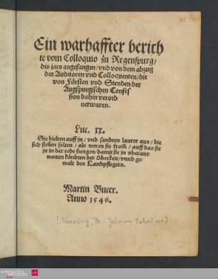 Ein warhaffter berichte vom Colloquio zu Regenspurg, dis jars angefangen und von dem abzug der Auditoren und Colloquenten die von Fürsten und Stenden der Augspurgischen Confession dahin verordnet waren