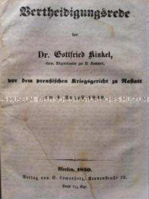 Verteidigungsrede des Freiheitskämpfers Gottfried Kinkel vor dem Kriegsgericht in Rastatt
