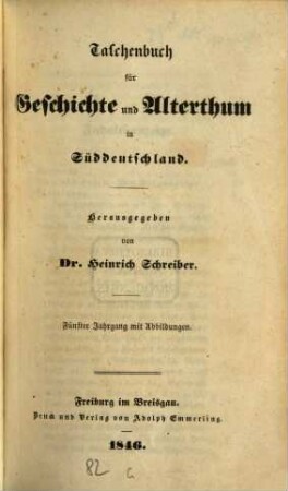 Taschenbuch für Geschichte und Alterthum in Süddeutschland. 5, 5. 1846