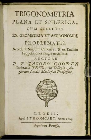 Trigonometria plana et sphaerica, cum selectis ex geometria et astronomia problematis : Accedunt sinuum canones, et ex Euclide propositiones magis necessariae