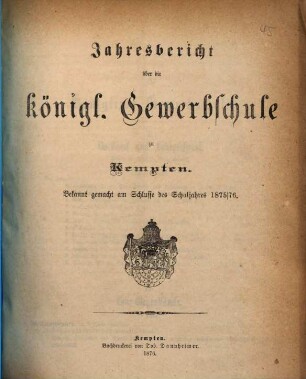 Jahresbericht über die Königliche Gewerbeschule in Kempten, 1875/76 (1876)