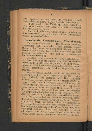 Knochenbrüche, Verstauchungen, Verrenkungen.