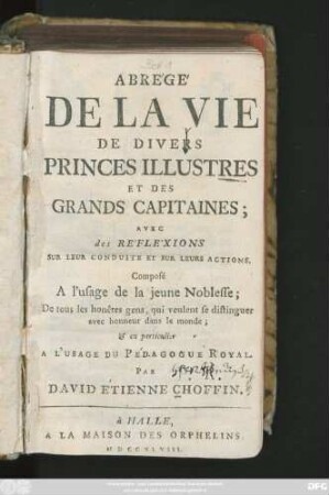 [T. 1]: Abrégé De La Vie De Divers Princes Illustres Et Des Grands Capitaines : Avec des Réfléxions Sur Leur Conduite Et Sur Leurs Actions