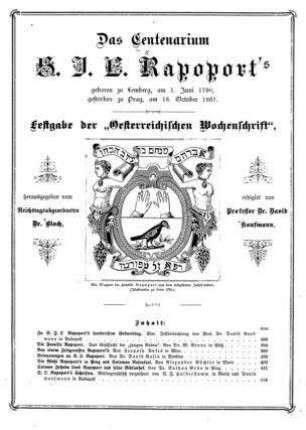 Das Centenarium S. J. L. Rapoport's, geboren zu Lemberg, am 1. Juni 1790, gestorben zu Prag, am 16. October 1867 : Festgabe d. "Österreichischen Wochenschrift" / hrsg. von [Joseph Samuel] Bloch, red. von David Kaufmann