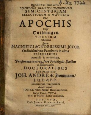 Disputatio Iuridica Inauguralis Semicenturiam Selectiorum ex Materia De Apochis vulgo Quittungen. Thesium exhibens