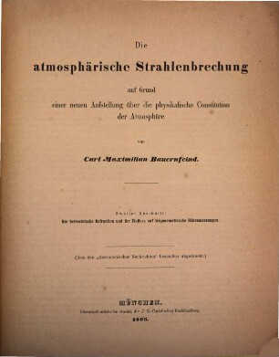 Die atmosphärische Strahlenbrechung auf Grund einer neuen Aufstellung über die physikalische Constitution der Atmosphäre, 2. Die terrestrische Refraction und ihr Einfluss auf trigonometrische Höhenmessungen