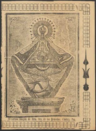 Milagrosa imagen de Ntra. Sra. de los Remedios : Cholula Pae.