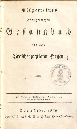 Allgemeines Evangelisches Gesangbuch für das Großherzogthum Hessen