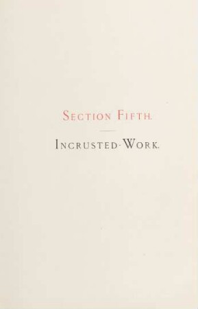 Section fifth. Incrusted-work