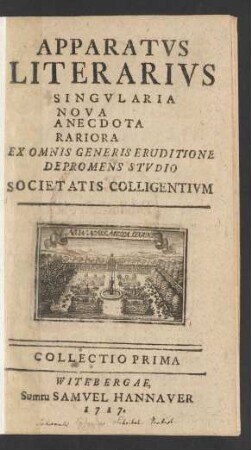 Coll. 1: Apparatvs Literarivs Singvlaria Nova Anecdota Rariora