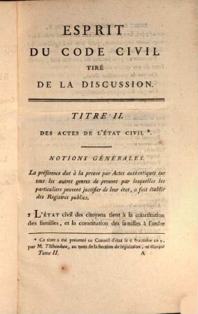 Esprit du Code Napoléon : tiré de la discussion, ou Conférence historique, analytique et raisonnée du Projet de Code civil, des Observations des Tribunaux ..., 2. (1806). - 536 S.