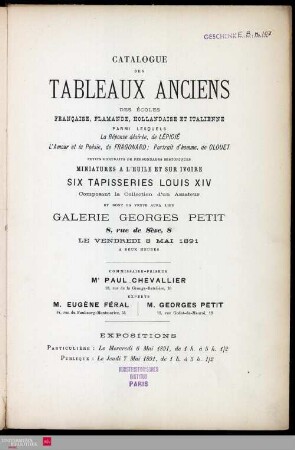 Catalogue des tableaux anciens : des Écoles française, flamande hollandaise et italienne : parmi lesquels : La Résponse désirée, de Lépicié, L'Amour et la Poésie, de Fragonard, portrait d'homme de Clouet : petits portraits de personnages historiques : miniatures à l'huile et sur ivoire : six tapisseries Louis XIV : composant la Collection d'un amateur : et dont la vente aura lieu Galerie Georges Petit, 8, rue de Sèze, le vendredi 8 mai 1891