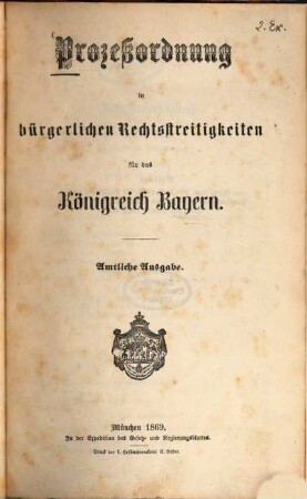 Prozeßordnung in bürgerlichen Rechtsstreitigkeiten für das Königreich Bayern