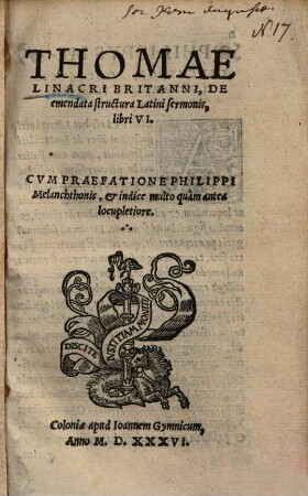 Thomae Linacri Britanni, De emendata structura Latini sermonis, libri VI.