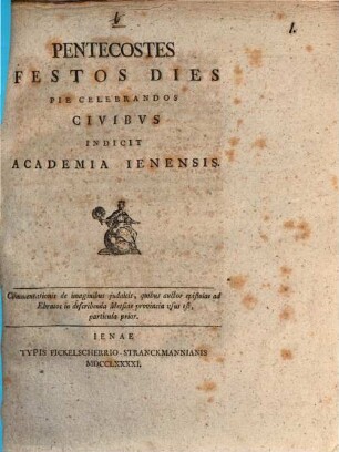 Pentecostes festos dies pie celebrandos civibus indicit Academia Ienensis : Commentationis de imaginibus Iudaicis, quibus auctor Epistolae ad Ebraeos in describenda Messiae provincia usus est, particula prior