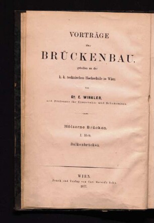 Teil 3, H. 1: Die hölzernen Balkenbrücken
