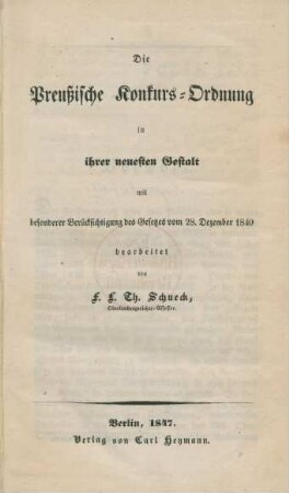 Die Preußische Konkurs-Ordnung in ihrer neuesten Gestalt : mit besonderer Berücksichtigung des Gesetzes vom 28. Dez. 1840