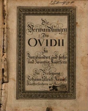 Die Verwandlungen des Ovidii in Zweyhundert und sechs- und zwantzig Kupffern