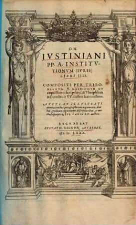 Dn. Iustiniani ... Institutionum Iuris Libri IIII