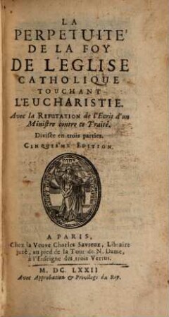 La perpétuité de la foy de l'église catholique touchant l'Eucharistie