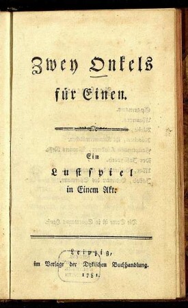 Zwey Onkels für Einen : Ein Lustspiel in Einem Akt