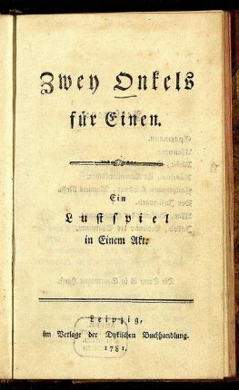 Zwey Onkels für Einen : Ein Lustspiel in Einem Akt