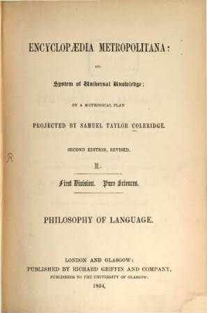 The philosophy of language : comprehending universal grammar, or the pure science of Language, and glossology, or the historical relations of languages