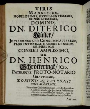 Viris Magnifico, Nobilissimis, Excellentissimis, Consultissimis, Dominis, Dn. Diterico Müller/ [...] Dn. Henrico Schrötteringk/ [...]