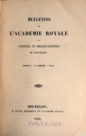 Bulletins de l'Académie Royale des Sciences, des Lettres et des Beaux-Arts de Belgique. 10. 1843