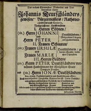 Des weiland Ehrenvesten [...] Herrn Johannis Deutschländers [...] Herren Söhnen/ Herrn Johanni Deutschländern und Herrn Peter Deutschländern [...]