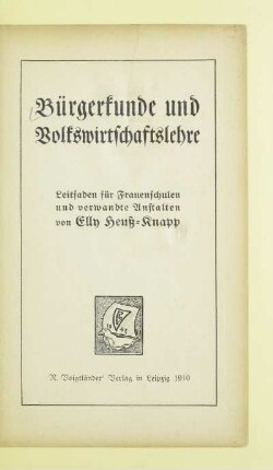 Bürgerkunde und Volkswirtschaftslehre : Leitfaden für Frauenschulen und verwandte Anstalten