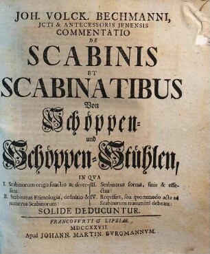 Joh. Volck. Bechmanni ... Commentatio de scabinis et scabinatibus, von Schöppen- und Schöppen-Stühlen