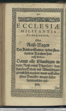Ecclesiae Militantis Itinerarium. Oder Reiß-Wagen ...