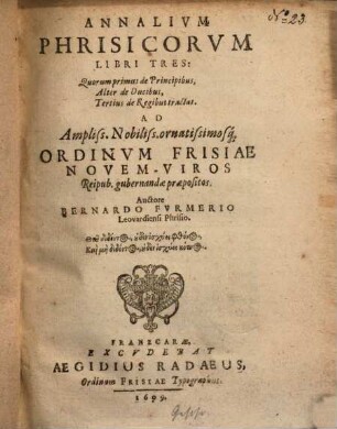 Annalium Phrisicorum libri tres : quorum primus de principibus, alter de ducibus, tertius de regibus tractat ...