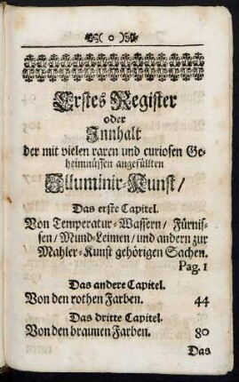 Erstes Register oder Innhalt der mit vielen raren und curiosen Geheimnüssen angefüllten Illuminir-Kunst, ...
