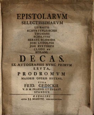 Epistolarum selectissimarum Leibnitii, Schurtzfleischii, Thomasii ... decas