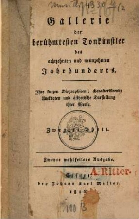 Gallerie der berühmtesten Tonkünstler des achtzehnten und neunzehnten Jahrhunderts : ihre kurzen Biographieen, charakterisirende Anekdoten und ästhetische Darstellung ihrer Werke, 2