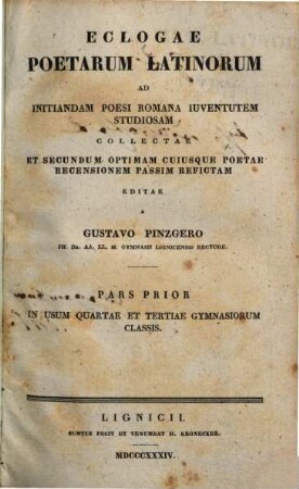 Eclogae poetarum latinorum : ad initiandam poesi romana iuventutem studiosam. Ps. prior, In usum quartae et tertiae gymnasiorum classis