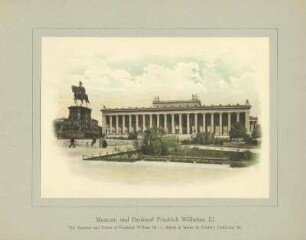 Nationalgalerie und Denkmal Friedrich Wilhelms IV. The National Gallery and Statue of Frederick William IV. Galerie nationale et Statue de Frédéric Guillaume IV.