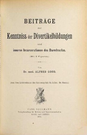Beiträge zur Kenntnis der Divertikelbildungen und inneren Incarcerationen des Darmtractus : (Mit 5 Figuren.)