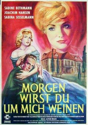 Morgen wirst Du um mich weinen
