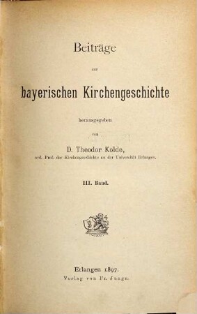 Beiträge zur bayerischen Kirchengeschichte. 3. 1897